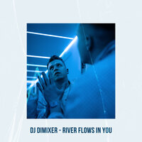 DJ DimixeR — River Flows In You рисунок