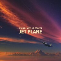 R3HAB, VIZE, JP Cooper — Jet Plane рисунок