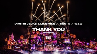 Dimitri Vegas & Like Mike — Thank You (Not So Bad) ft. Tiësto & Dido & W&W рисунок