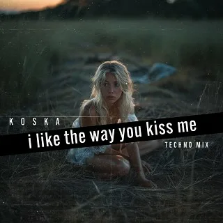 Koska - I Like the Way You Kiss Me (Techno-Mix) рисунок